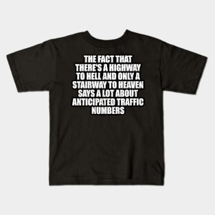 Funny-Sarcasm The Fact That Theres A Highway To Hell Kids T-Shirt